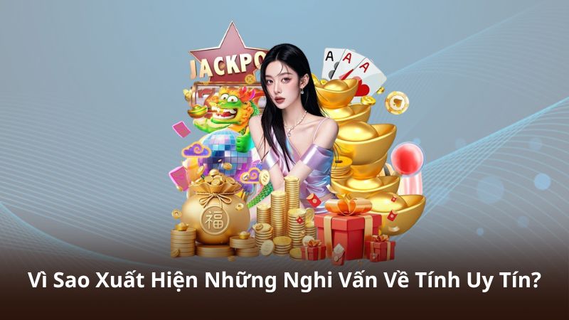Vì Sao Xuất Hiện Những Nghi Vấn Về Tính Uy Tín?